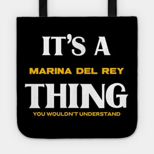 It's a Marina del Rey Thing You Wouldn't Understand Tote