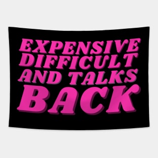 Expensive difficults and talks back Tapestry