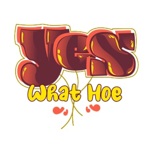 Yes What Hoe V4 T-Shirt