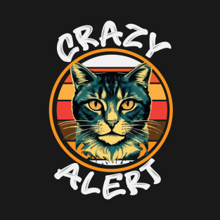 CRAZY ALERT T-Shirt