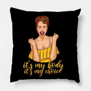 'It's My Body It's My Choice' Awesome Feminism Rights Pillow