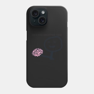 Hey You Dropped This  Funny Sticker, Sarcastic Sticker Phone Case