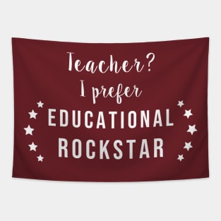 Teacher? I Prefer Educational Rockstar Tapestry