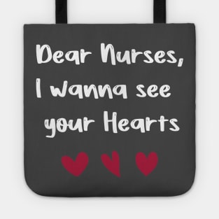 Dear Nurses, I wanna see  your Hearts valentine's day nurse gift Tote