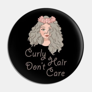 Curly Hair Dont Care Pin