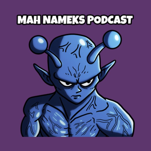 Official Mah Nameks Podcast by PrepTimeSh0p