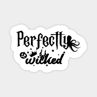 Perfectly Wicked Magnet