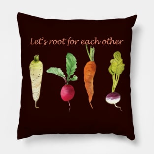 Let's root for each other positive quote Pillow