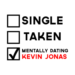 Mentally Dating Kevin Jonas T-Shirt