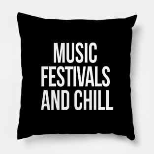 Music Festivals and Chill Pillow