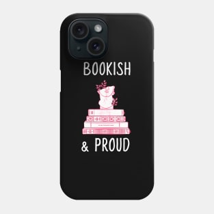 bookish and proud Phone Case