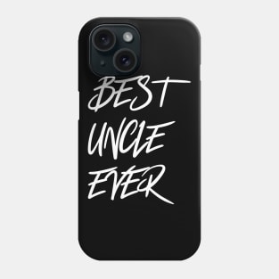 Best Uncle Ever Phone Case