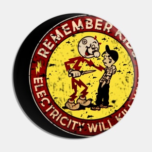 Remember kids electricity will kill you Pin