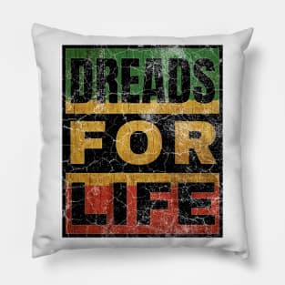 Dreads for Life Pillow