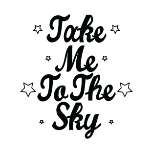 Take me to the sky T-Shirt