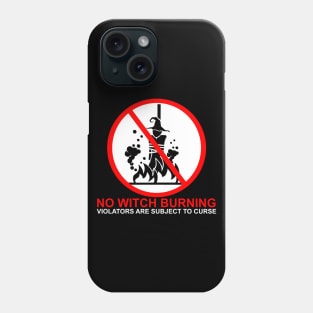 No Witch Burning! - Minimalist Witch and Wiccan Design Phone Case