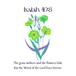 The Word of the Lord.  Isaiah 40:8. T-Shirt