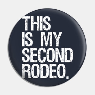 This is my second rodeo - white text Pin