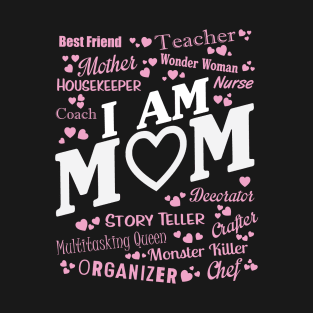 I Am Mom T-Shirt