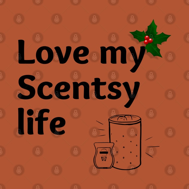 love my scentsy life christmas by scentsySMELL