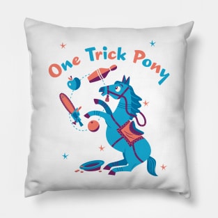 The one trick pony Pillow