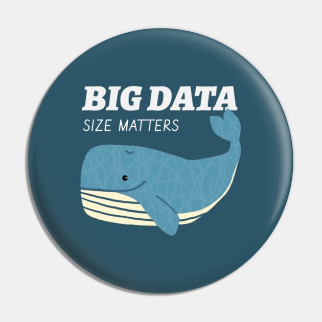 Big Data, Size Matters Pin by Got Some Tee!