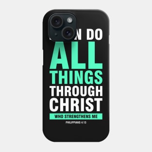 i can do all things through christ Phone Case