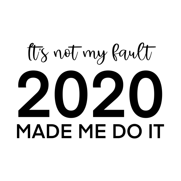 It's not my fault, 2020 made me do it by nathalieaynie