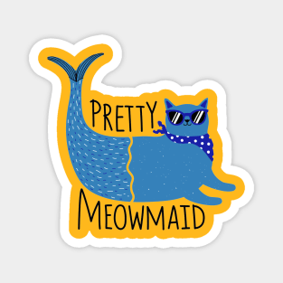 Pretty Meowmaid - Funny Cat Quote Artwork Magnet