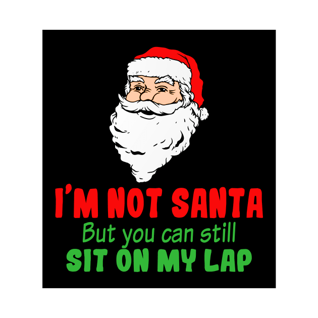 I'm Not A Santa But You Can Still Sit On My Lap by SiGo