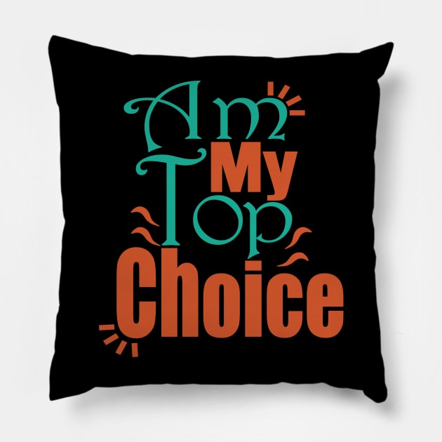 Choose Yourself , Am My Top Choice Pillow by Day81