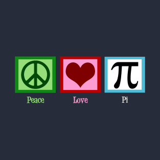 Peace Love Pi T-Shirt