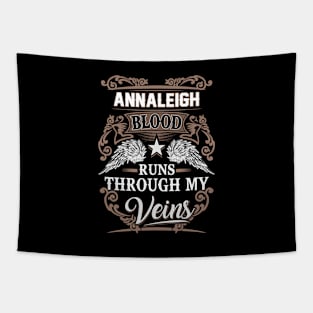 Annaleigh Name T Shirt - Annaleigh Blood Runs Through My Veins Gift Item Tapestry