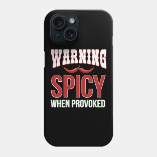 Warning Spicy When Provoked Phone Case