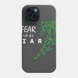 Fear is a Liar Phone Case