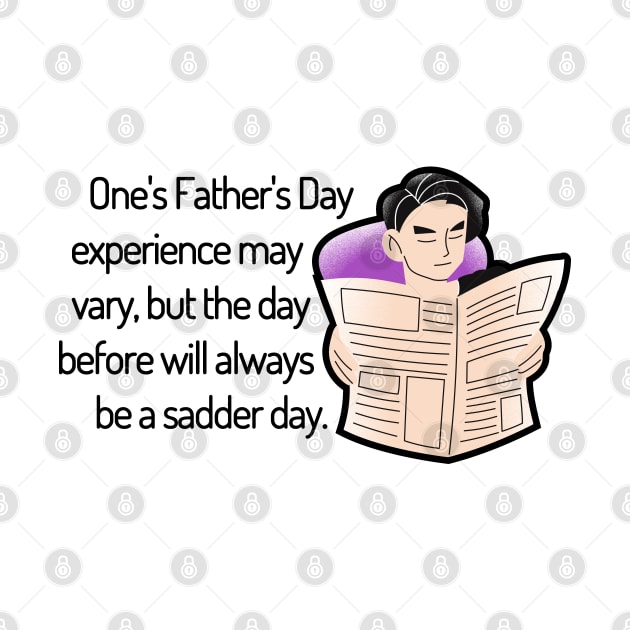 Saturday Will Always be a Sadder Day Funny Father's Day Cartoon Inspiration / Punny Motivation (MD23Frd008c) by Maikell Designs