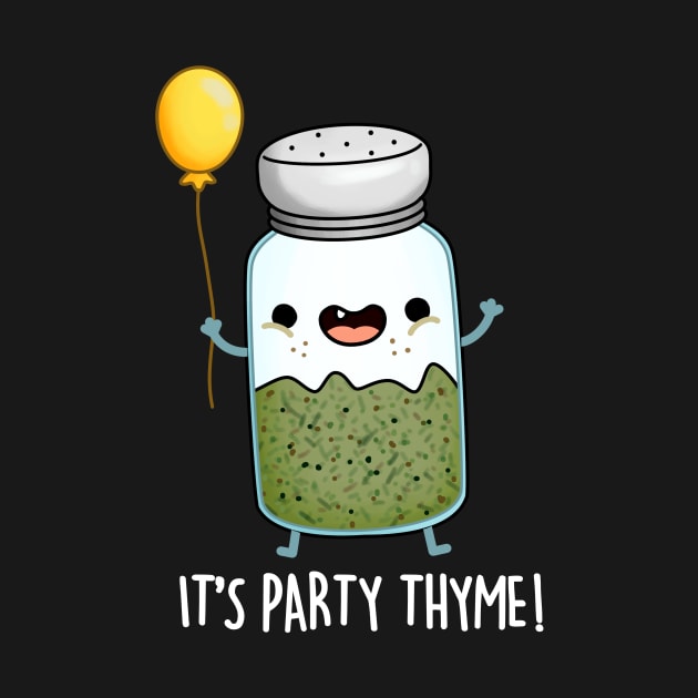 Party Thyme Funny Herb Pun by punnybone