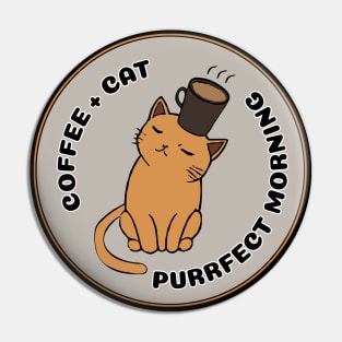 Coffee Cat - Happy Monday - Perfect Morning Pin
