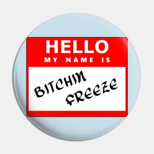 The Bitchin Freeze Pin