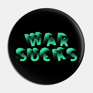 WAR SUCKS Pin