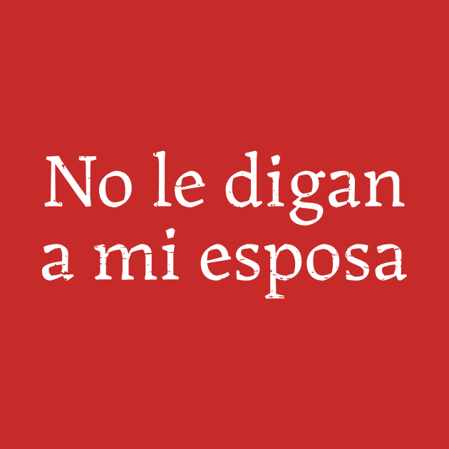 No le digan a mi esposa by verde