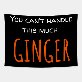 You Can't Handle This Much Ginger Tapestry