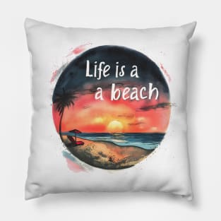 Life is a Beach Pillow