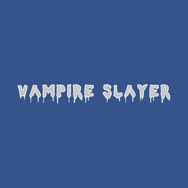 Discover Vampire Slayer - Halloween - T-Shirt