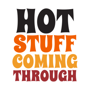 Hot Stuff Coming Through Humor Apron T-Shirt