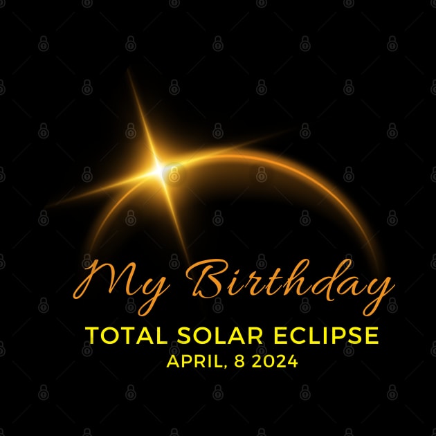 MY BIRTHDAY IS TOTAL SOLAR ECLIPSE 2024 by Lolane