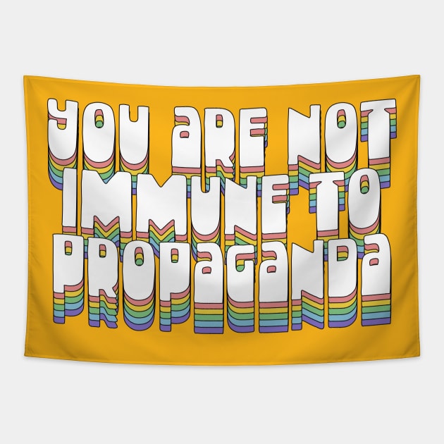 You Are Not Immune To Propaganda Tapestry by DankFutura