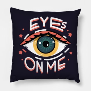 Eyes On Me I Pillow