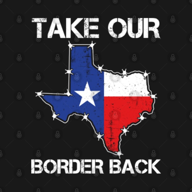 Take Our Border Back | I Stand With Texas by GreenCraft