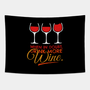 'When In Doubt Drink More Wine' Funny Wine Gift Tapestry